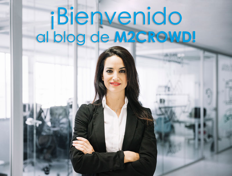 ¡Bienvenido al blog de M2CROWD!
